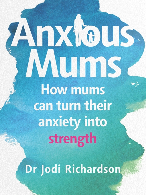 Title details for Anxious Mums by Jodi Richardson - Wait list